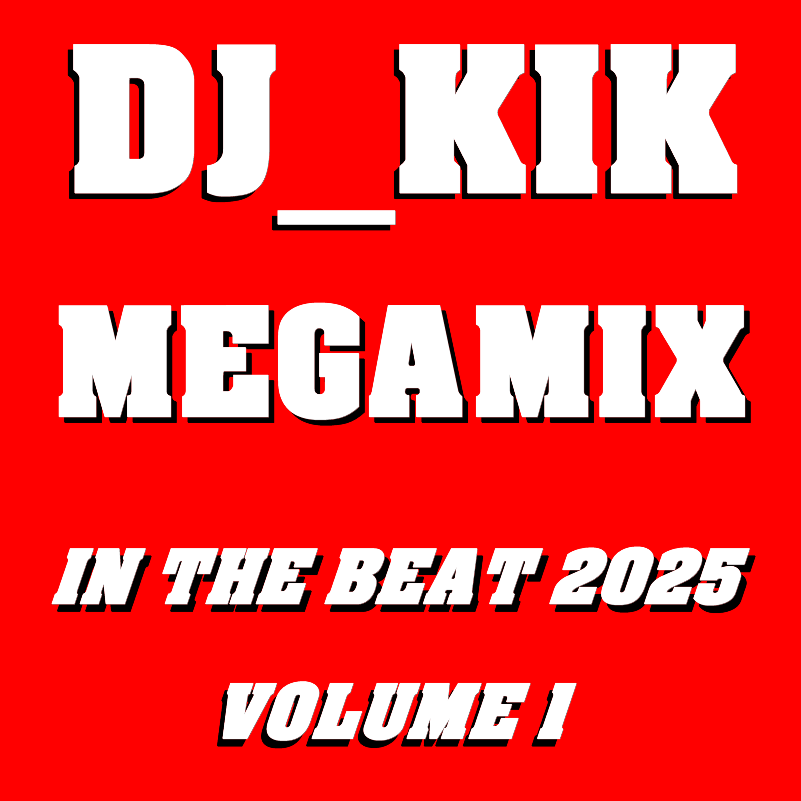 DJ_KIK MEGAMIX IN THE BEAT 2025